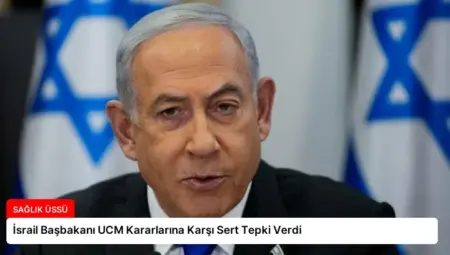 İsrail Başbakanı UCM Kararlarına Karşı Sert Tepki Verdi