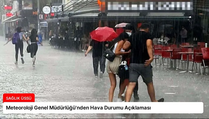 Meteoroloji Genel Müdürlüğü’nden Hava Durumu Açıklaması