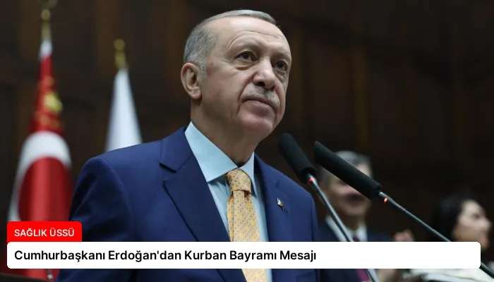 Cumhurbaşkanı Erdoğan’dan Kurban Bayramı Mesajı