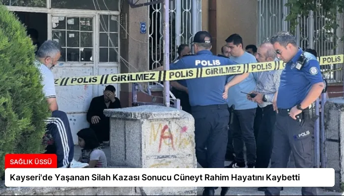 Kayseri’de Yaşanan Silah Kazası Sonucu Cüneyt Rahim Hayatını Kaybetti
