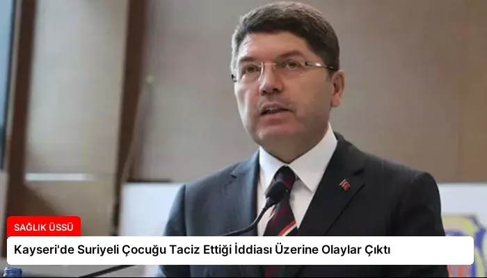 Kayseri’de Suriyeli Çocuğu Taciz Ettiği İddiası Üzerine Olaylar Çıktı
