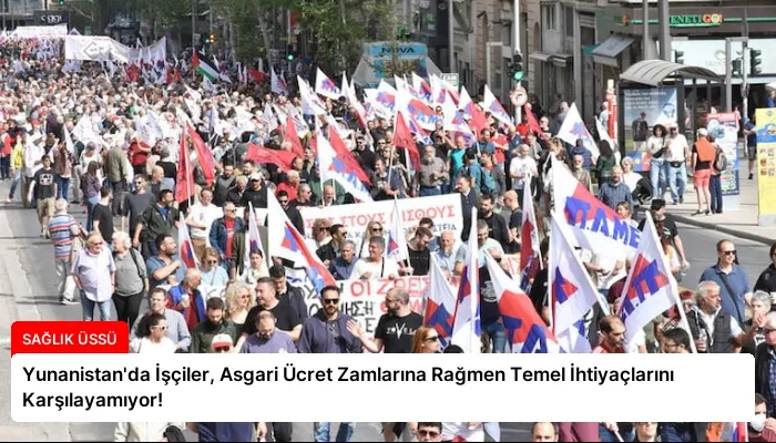 Yunanistan’da İşçiler, Asgari Ücret Zamlarına Rağmen Temel İhtiyaçlarını Karşılayamıyor!