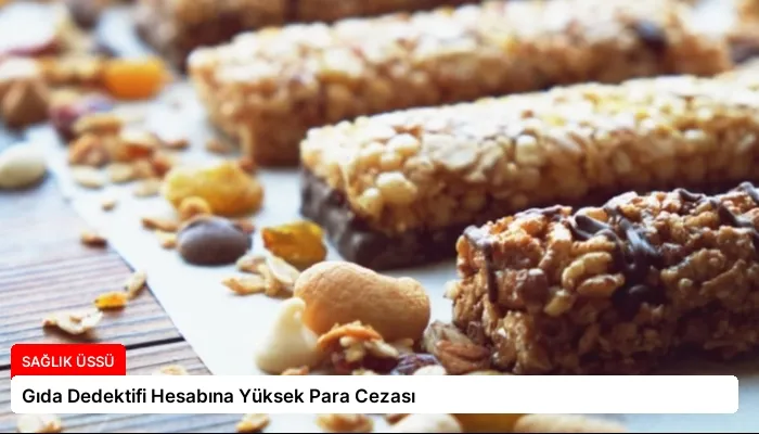 Gıda Dedektifi Hesabına Yüksek Para Cezası