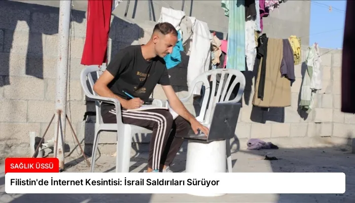 Filistin’de İnternet Kesintisi: İsrail Saldırıları Sürüyor