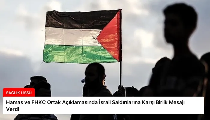 Hamas ve FHKC Ortak Açıklamasında İsrail Saldırılarına Karşı Birlik Mesajı Verdi