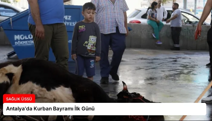 Antalya’da Kurban Bayramı İlk Günü