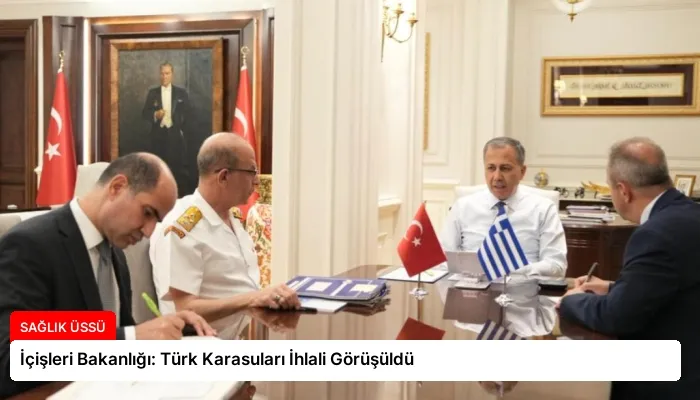 İçişleri Bakanlığı: Türk Karasuları İhlali Görüşüldü