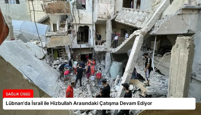 Lübnan’da İsrail ile Hizbullah Arasındaki Çatışma Devam Ediyor