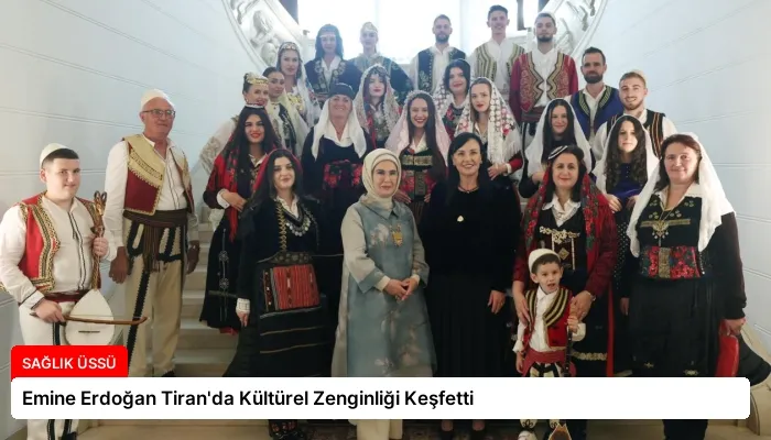 Emine Erdoğan Tiran’da Kültürel Zenginliği Keşfetti