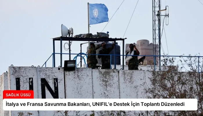 İtalya ve Fransa Savunma Bakanları, UNIFIL’e Destek İçin Toplantı Düzenledi