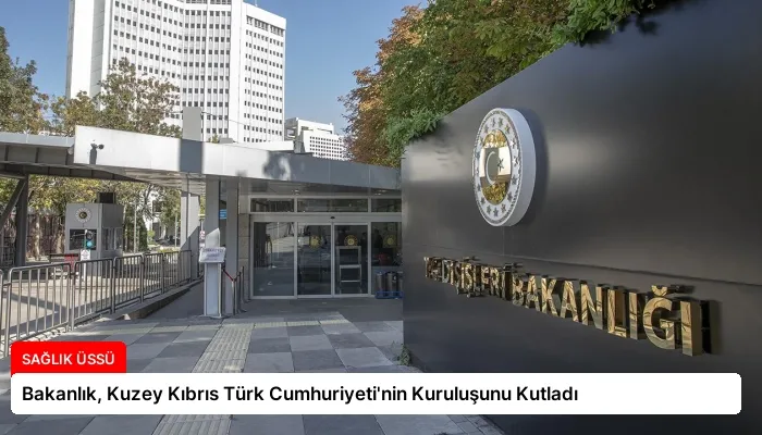 Bakanlık, Kuzey Kıbrıs Türk Cumhuriyeti’nin Kuruluşunu Kutladı