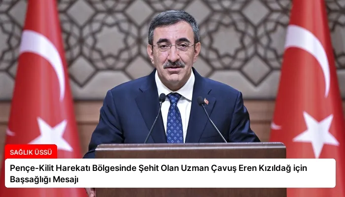 Pençe-Kilit Harekatı Bölgesinde Şehit Olan Uzman Çavuş Eren Kızıldağ için Başsağlığı Mesajı