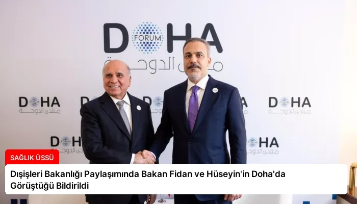 Dışişleri Bakanlığı Paylaşımında Bakan Fidan ve Hüseyin’in Doha’da Görüştüğü Bildirildi