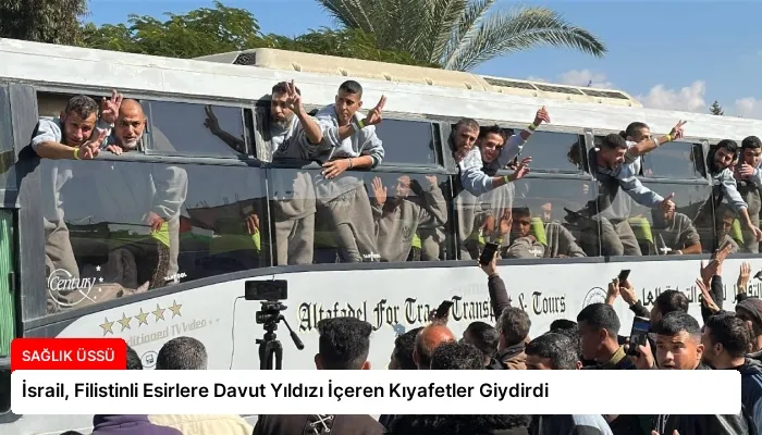 İsrail, Filistinli Esirlere Davut Yıldızı İçeren Kıyafetler Giydirdi