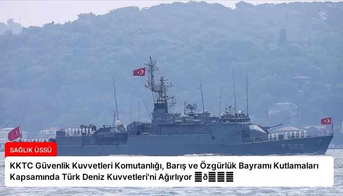 KKTC Güvenlik Kuvvetleri Komutanlığı, Barış ve Özgürlük Bayramı Kutlamaları Kapsamında Türk Deniz Kuvvetleri’ni Ağırlıyor ⏬👇