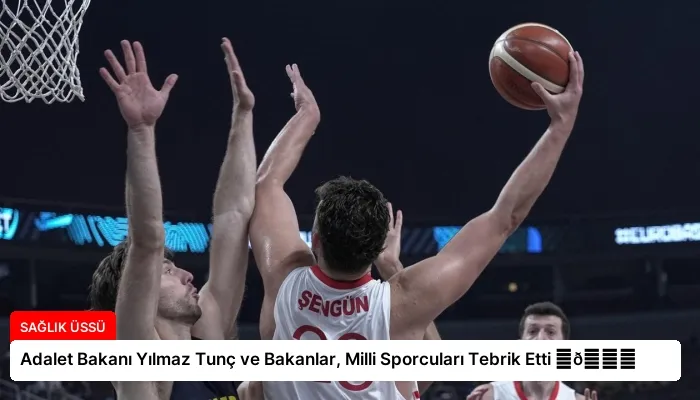 Adalet Bakanı Yılmaz Tunç ve Bakanlar, Milli Sporcuları Tebrik Etti ⏬👇
