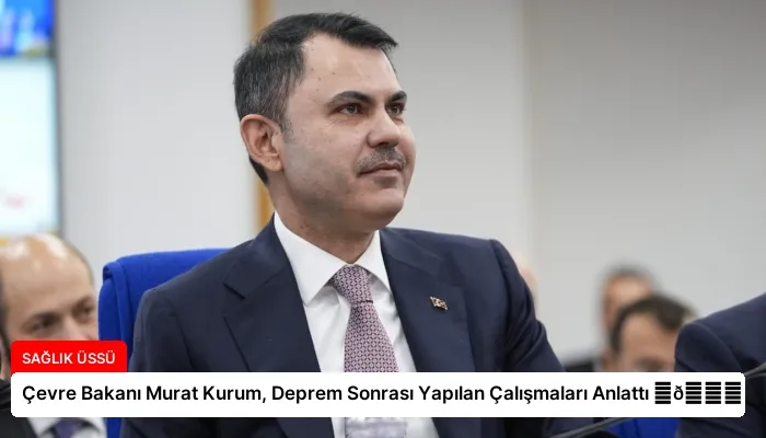 Çevre Bakanı Murat Kurum, Deprem Sonrası Yapılan Çalışmaları Anlattı ⏬👇