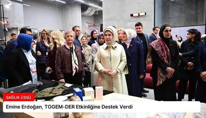 Emine Erdoğan, TOGEM-DER Etkinliğine Destek Verdi