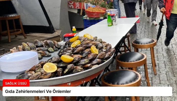 Gıda Zehirlenmeleri Ve Önlemler