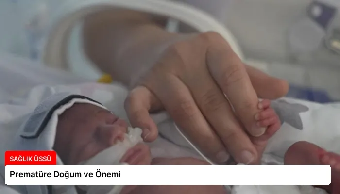 Prematüre Doğum ve Önemi
