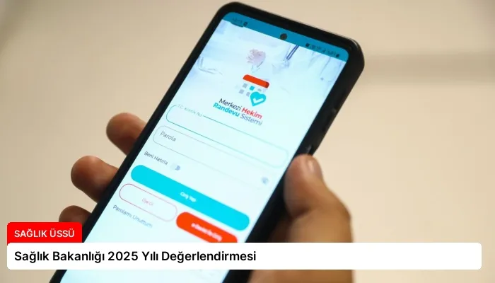 Sağlık Bakanlığı 2025 Yılı Değerlendirmesi