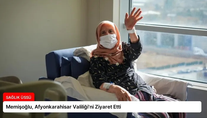 Memişoğlu, Afyonkarahisar Valiliği’ni Ziyaret Etti