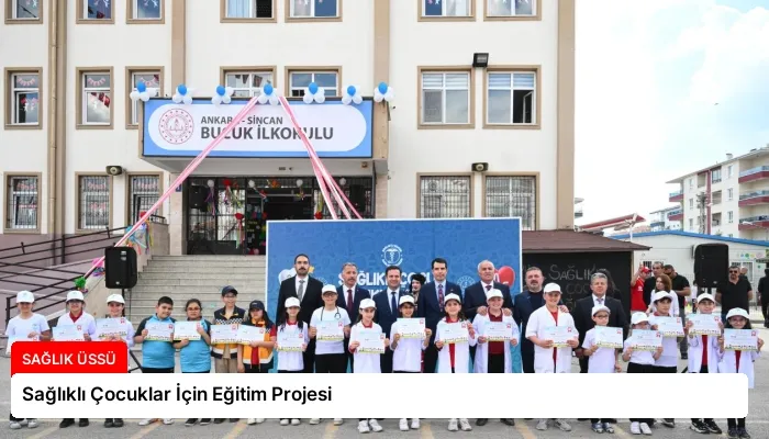 Sağlıklı Çocuklar İçin Eğitim Projesi