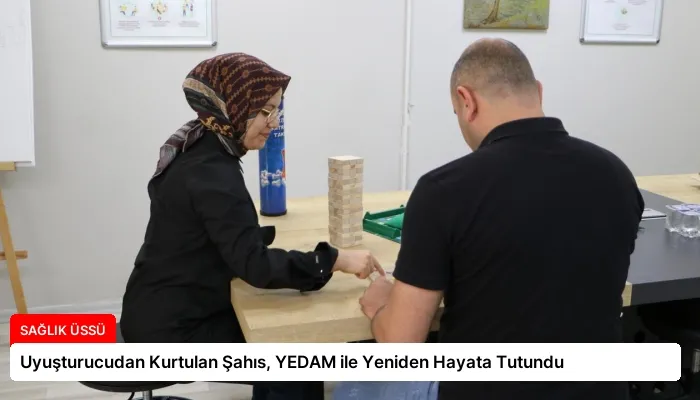 Uyuşturucudan Kurtulan Şahıs, YEDAM ile Yeniden Hayata Tutundu