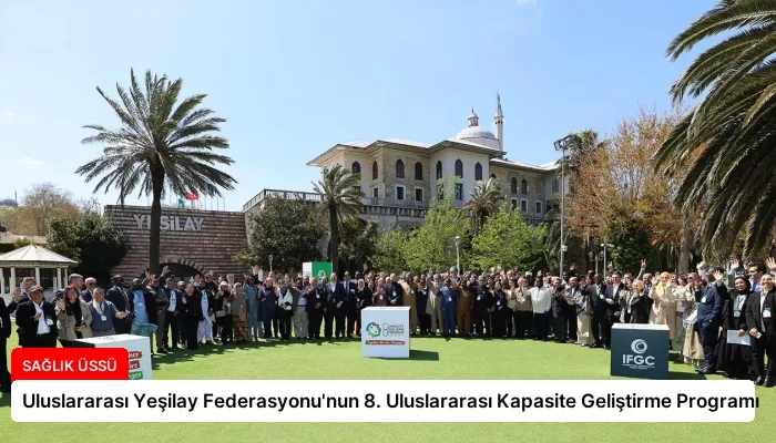 Uluslararası Yeşilay Federasyonu’nun 8. Uluslararası Kapasite Geliştirme Programı