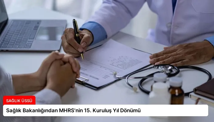 Sağlık Bakanlığından MHRS’nin 15. Kuruluş Yıl Dönümü