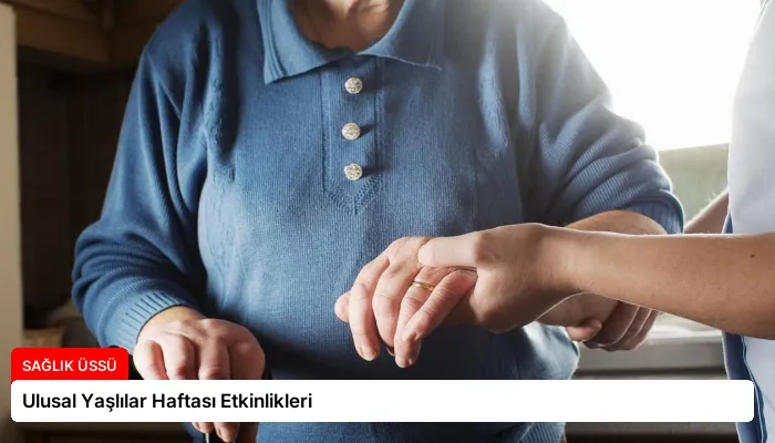 Ulusal Yaşlılar Haftası Etkinlikleri