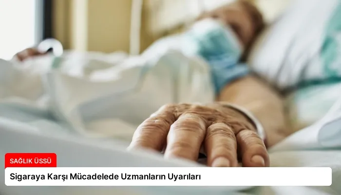 Sigaraya Karşı Mücadelede Uzmanların Uyarıları