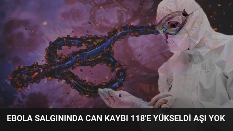 Ebola Salgınında Can Kaybı 118’e Yükseldi Aşı Yok