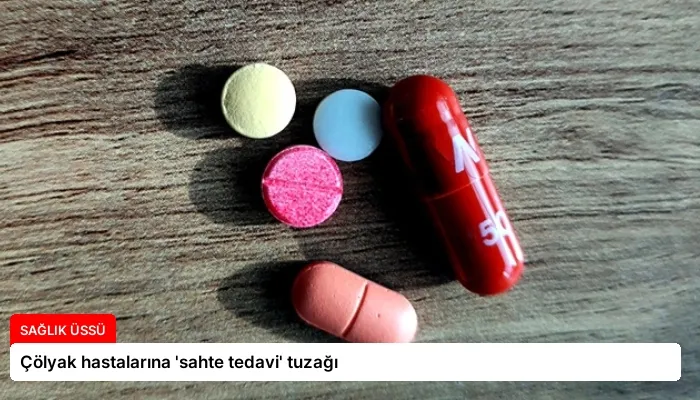 Çölyak hastalarına ‘sahte tedavi’ tuzağı