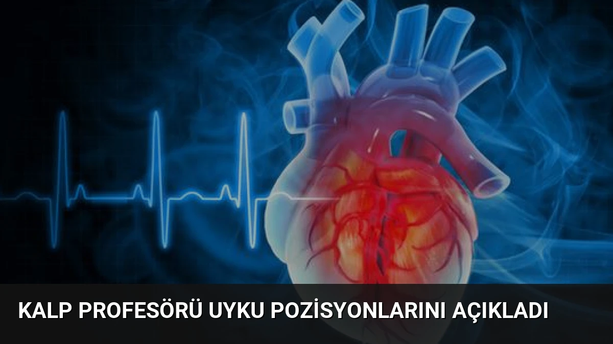 Kalp Profesörü Uyku Pozisyonlarını Açıkladı