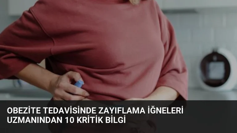 Obezite Tedavisinde Zayıflama İğneleri Uzmanından 10 Kritik Bilgi