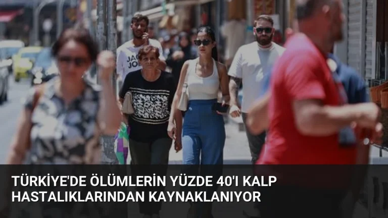 Türkiye’de Ölümlerin Yüzde 40’ı Kalp Hastalıklarından Kaynaklanıyor