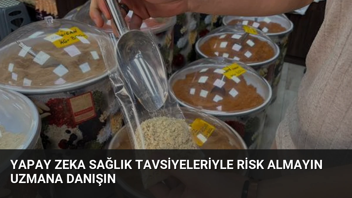 Yapay Zeka Sağlık Tavsiyeleriyle Risk Almayın Uzmana Danışın