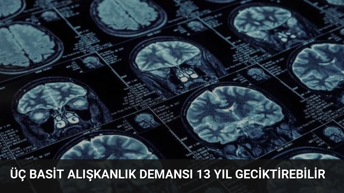 Üç Basit Alışkanlık Demansı 13 Yıl Geciktirebilir