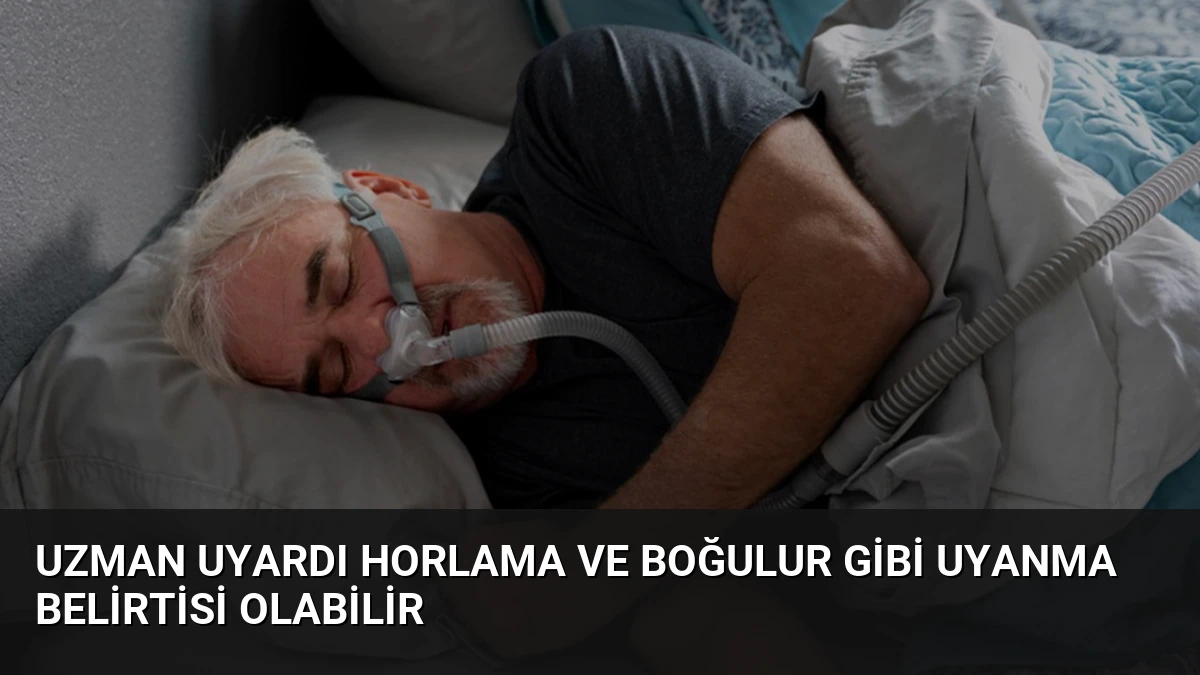 Uzman Uyardı Horlama ve Boğulur Gibi Uyanma Belirtisi Olabilir